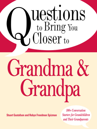 Cover image: Questions to Bring You Closer to Grandma and Grandpa 9781598694802