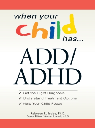 Cover image: When Your Child Has . . .  ADD/ADHD 9781598696660