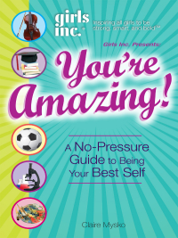 Cover image: Girls Inc. Presents You're Amazing! 9781598697131