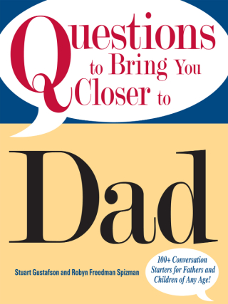 Cover image: Questions To Bring You Closer To Dad 9781598692822