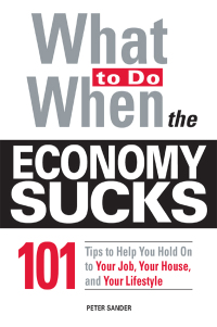Cover image: What To Do When the Economy Sucks 9781605500959