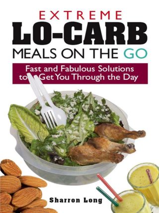 Cover image: Extreme Lo-Carb Meals On The Go 9781593372149