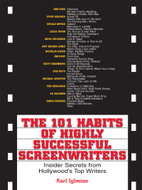 Cover image: The 101 Habits Of Highly Successful Screenwriters 1st edition 9781580625500
