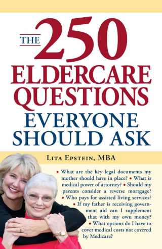 Cover image: The 250 Eldercare Questions Everyone Should Ask 9781598698909