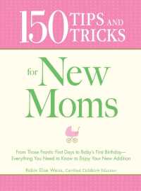 Cover image: 150 Tips and Tricks for New Moms 9781605503486