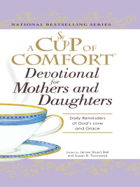 Cover image: A Cup of Comfort Devotional for Mothers and Daughters 9781598699180
