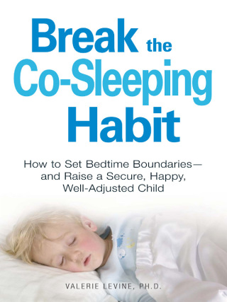 Cover image: Break the Co-Sleeping Habit 9781598699012
