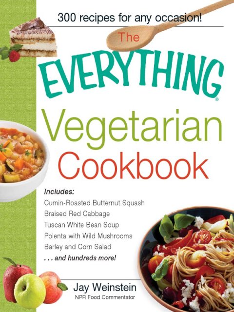 The Everything Vegetarian Cookbook: 300 Healthy Recipes Everyone Will Enjoy - FULL INSTANT DOWNLOAD | PDF DOCX EPUB