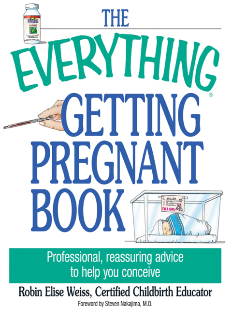 The Everything Getting Pregnant Book: Professional, Reassuring Advice to Help You Conceive - FULL INSTANT DOWNLOAD | PDF DOCX EPUB