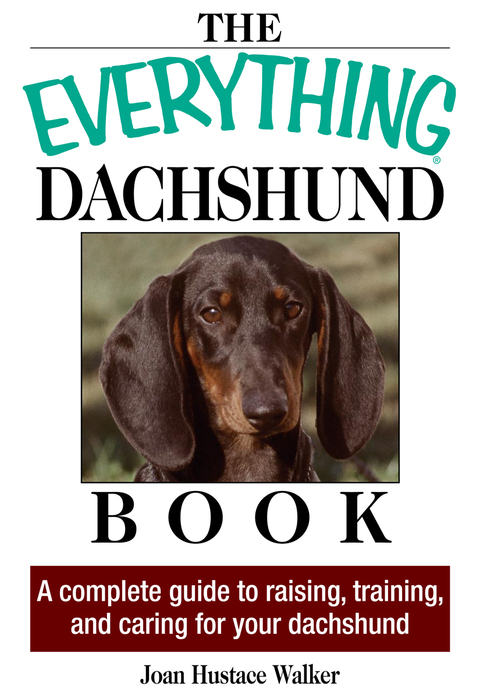 The Everything Daschund Book: A Complete Guide To Raising, Training, And Caring For Your Daschund - FULL INSTANT DOWNLOAD | PDF DOCX EPUB