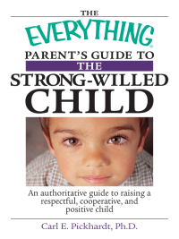 Cover image: The Everything Parent's Guide To The Strong-Willed Child 1st edition 9781593373818