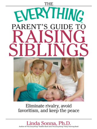 Cover image: The Everything Parent's Guide To Raising Siblings 9781593375379