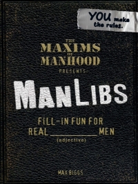Cover image: Maxims of Manhood Presents ManLibs 9781440526572