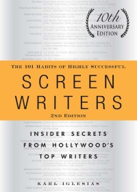 Cover image: The 101 Habits of Highly Successful Screenwriters, 10th Anniversary Edition 2nd edition 9781440527890