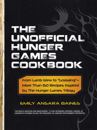 Cover image: The Unofficial Hunger Games Cookbook 9781440526589