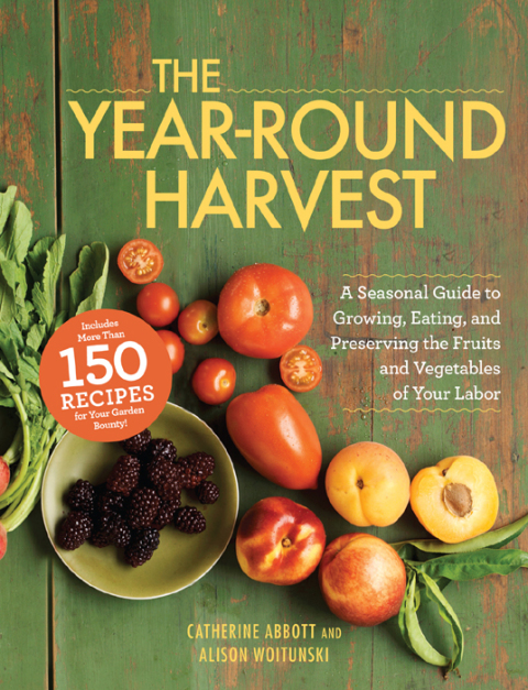 The Year-Round Harvest: A Seasonal Guide to Growing, Eating, and Preserving the Fruits and Vegetables of Your Labor - FULL INSTANT DOWNLOAD | PDF DOCX EPUB
