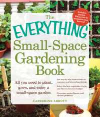 Cover image: The Everything Small-Space Gardening Book 9781440530609