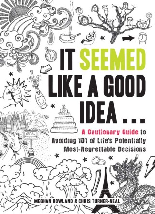 Cover image: It Seemed Like a Good Idea... 9781440533655