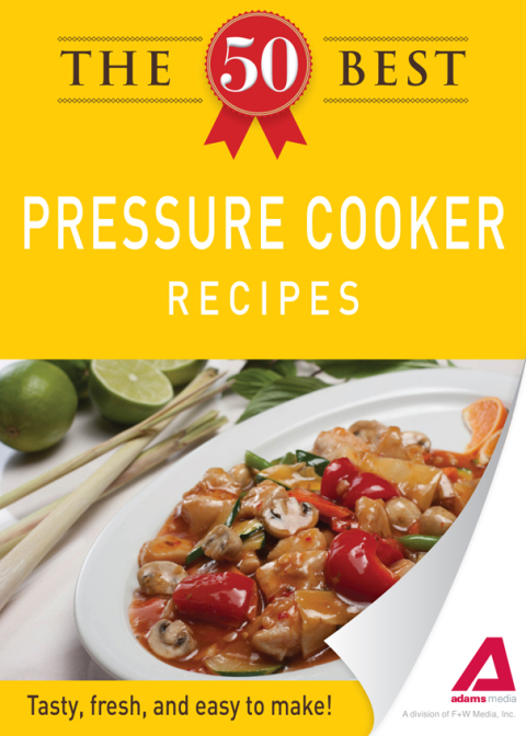 The 50 Best Pressure Cooker Recipes: Tasty, fresh, and easy to make! - FULL INSTANT DOWNLOAD | PDF DOCX EPUB