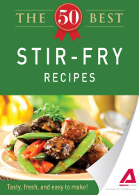 Cover image: The 50 Best Stir-Fry Recipes 9781440534232