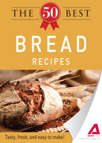 Cover image: The 50 Best Bread Recipes 9781440534249