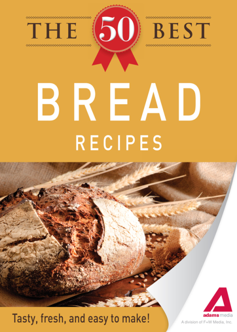 The 50 Best Bread Recipes: Tasty, fresh, and easy to make! - FULL INSTANT DOWNLOAD | PDF DOCX EPUB