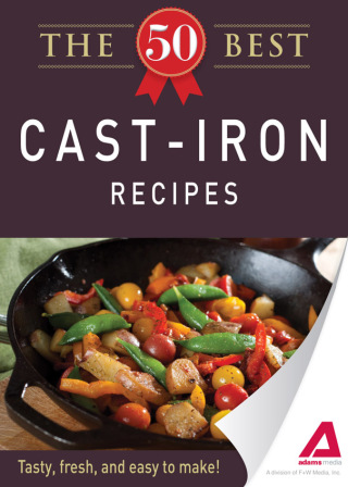 Cover image: The 50 Best Cast-Iron Recipes 9781440534256