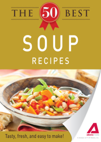 Cover image: The 50 Best Soup Recipes 9781440534294
