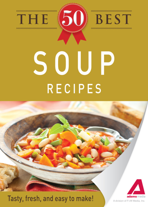 The 50 Best Soup Recipes: Tasty, fresh, and easy to make! - FULL INSTANT DOWNLOAD | PDF DOCX EPUB