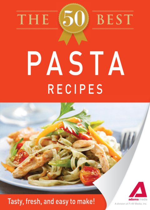 The 50 Best Pasta Recipes: Tasty, fresh, and easy to make! - FULL INSTANT DOWNLOAD | PDF DOCX EPUB
