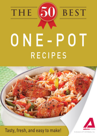 Cover image: The 50 Best One-Pot Recipes 9781440534317