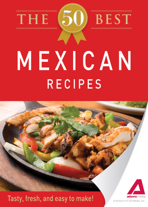 The 50 Best Mexican Recipes: Tasty, fresh, and easy to make! - FULL INSTANT DOWNLOAD | PDF DOCX EPUB