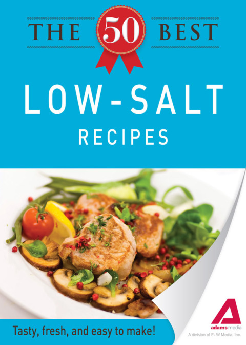 The 50 Best Low-Salt Recipes: Tasty, fresh, and easy to make! - FULL INSTANT DOWNLOAD | PDF DOCX EPUB