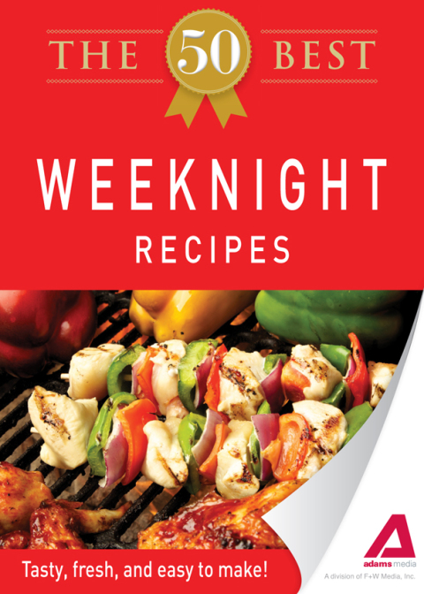 The 50 Best Weeknight Recipes: Tasty, fresh, and easy to make! - FULL INSTANT DOWNLOAD | PDF DOCX EPUB