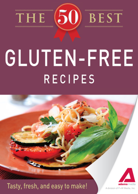 The 50 Best Gluten-Free Recipes: Tasty, fresh, and easy to make! - FULL INSTANT DOWNLOAD | PDF DOCX EPUB