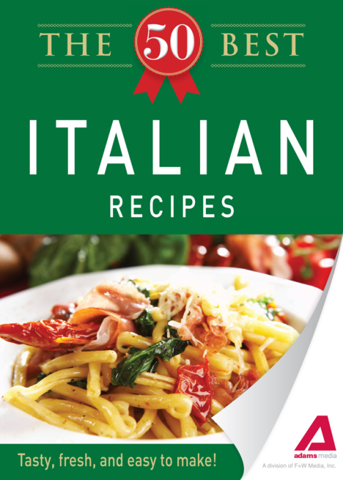 The 50 Best Italian Recipes: Tasty, fresh, and easy to make! - FULL INSTANT DOWNLOAD | PDF DOCX EPUB