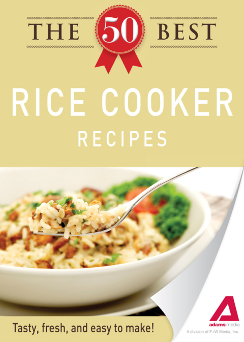 The 50 Best Rice Cooker Recipes: Tasty, fresh, and easy to make! - FULL INSTANT DOWNLOAD | PDF DOCX EPUB