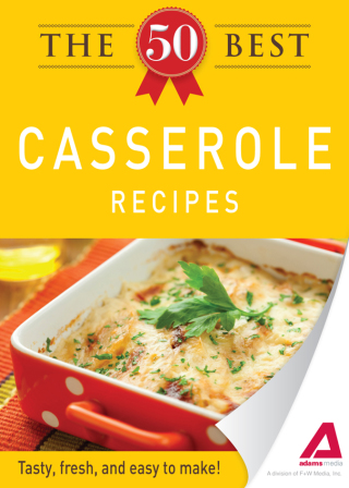 Cover image: The 50 Best Casserole Recipes 9781440534508