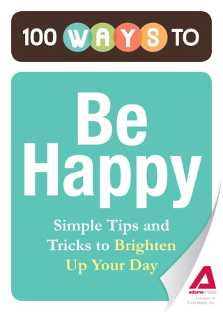 Cover image: 100 Ways to Be Happy 9781440534621
