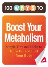 Cover image: 100 Ways to Boost Your Metabolism 9781440534645