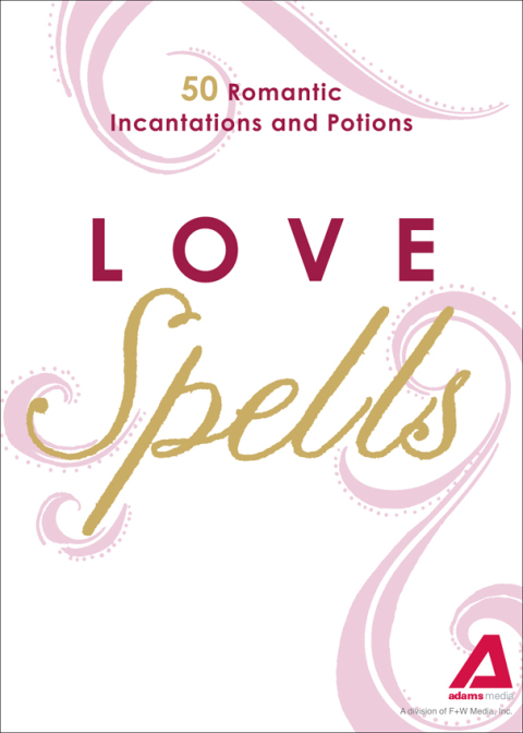 Love Spells: 50 Romantic Incantations and Potions - FULL INSTANT DOWNLOAD | PDF DOCX EPUB