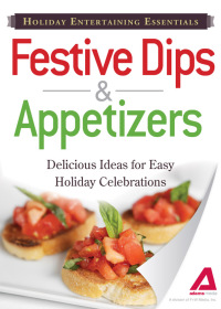 Cover image: Holiday Entertaining Essentials: Festive Dips and Appetizers 9781440534706
