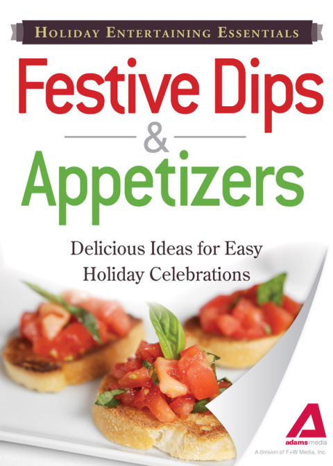 Holiday Entertaining Essentials: Festive Dips and Appetizers: Delicious ideas for easy holiday celebrations - FULL INSTANT DOWNLOAD | PDF DOCX EPUB