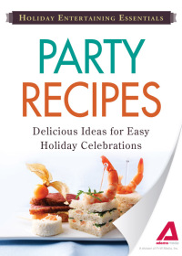 Cover image: Holiday Entertaining Essentials: Party Recipes 9781440534713