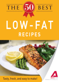 Cover image: The 50 Best Low-Fat Recipes 9781440536533
