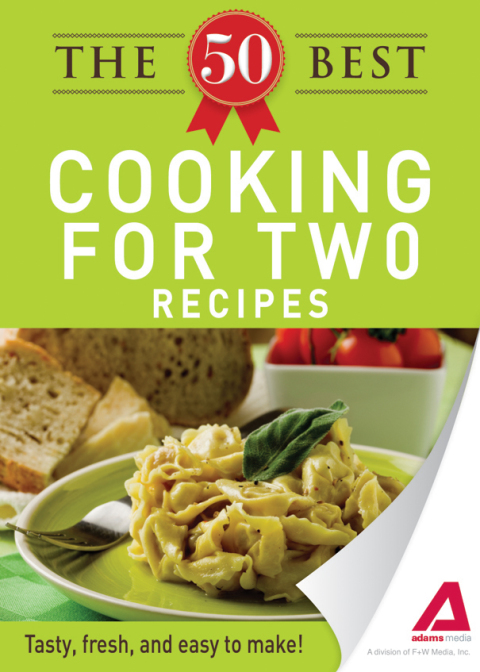 The 50 Best Cooking For Two Recipes: Tasty, fresh, and easy to make! - FULL INSTANT DOWNLOAD | PDF DOCX EPUB