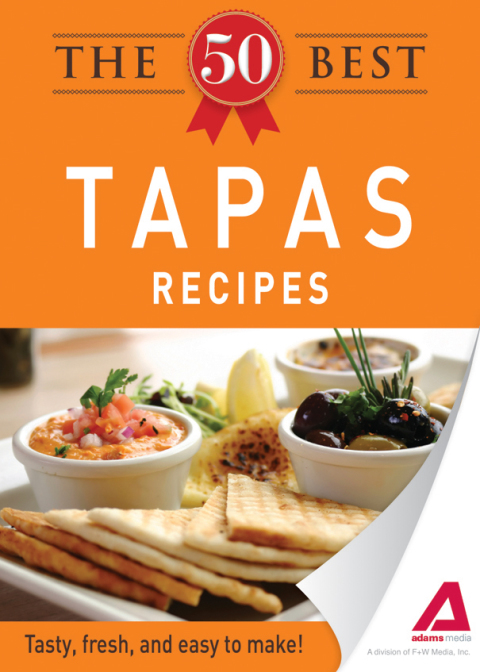 The 50 Best Tapas Recipes: Tasty, fresh, and easy to make! - FULL INSTANT DOWNLOAD | PDF DOCX EPUB