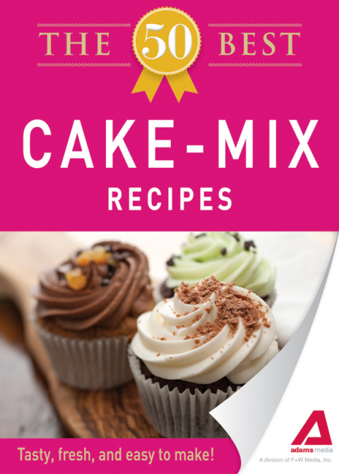 The 50 Best Cake Mix Recipes: Tasty, fresh, and easy to make! - FULL INSTANT DOWNLOAD | PDF DOCX EPUB