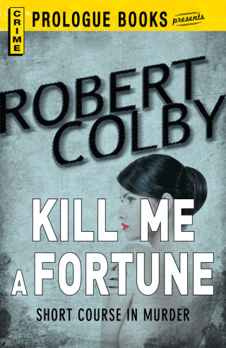 Cover image: Kill Me a Fortune 9781440555176