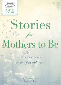 Cover image: A Cup of Comfort Stories for Mothers to Be 9781440537486